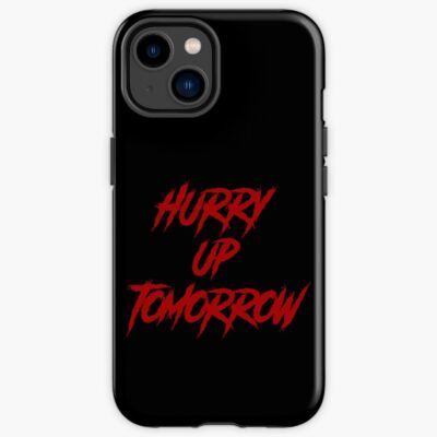 Hurry Up Tmorrow Iphone Case